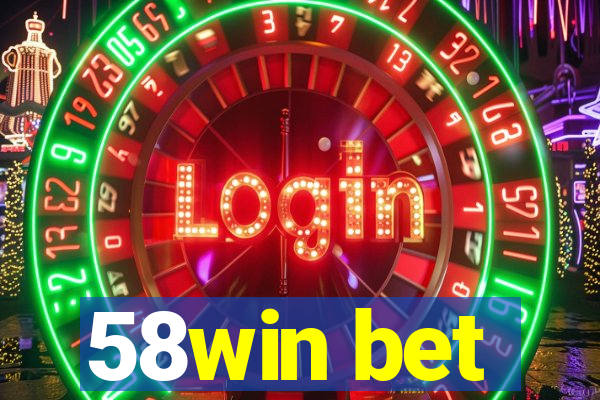 58win bet